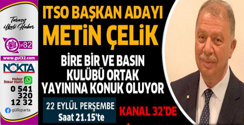 Metin Çelik Kanal 32 TV'de ortak yayına konuk oluyor
