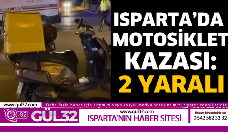 Isparta’nın Anadolu Mahallesi’nde iki motosikletin çarpışması sonucu meydana gelen kazada
