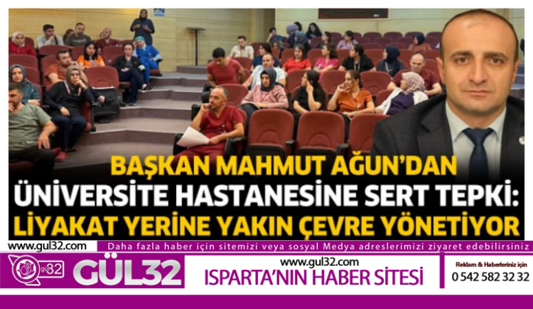 MAHMUT AĞUN’DAN ÜNİVERSİTE HASTANESİNE SERT TEPKİ