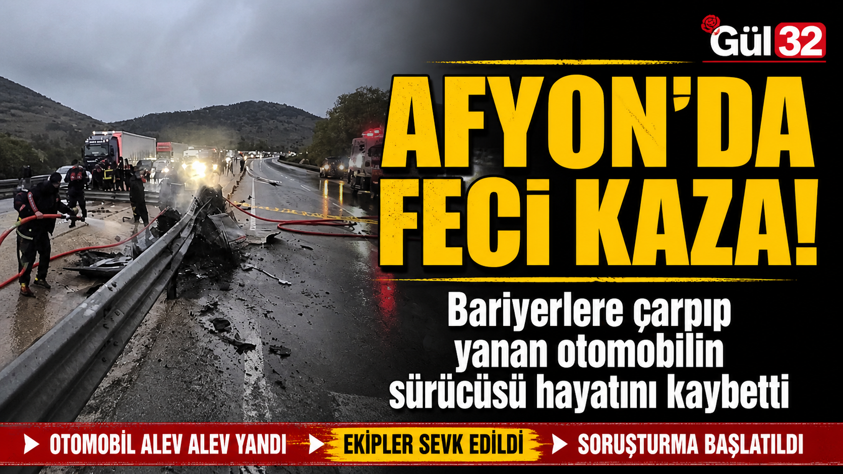 Afyonkarahisar’da bariyerlere çarptıktan sonra alev alan otomobilin sürücü hayatını kaybetti,