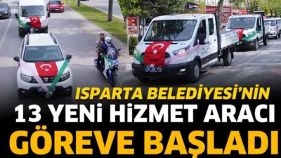 
Isparta Belediyesi, kentte hizmet kalitesini artırmak amacıyla araç filosuna 13