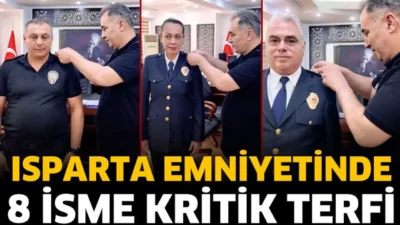 ISPARTA Emniyet Müdürlüğü’nde 8 emniyet mensubu, Emniyet Genel Müdürlüğü tarafından